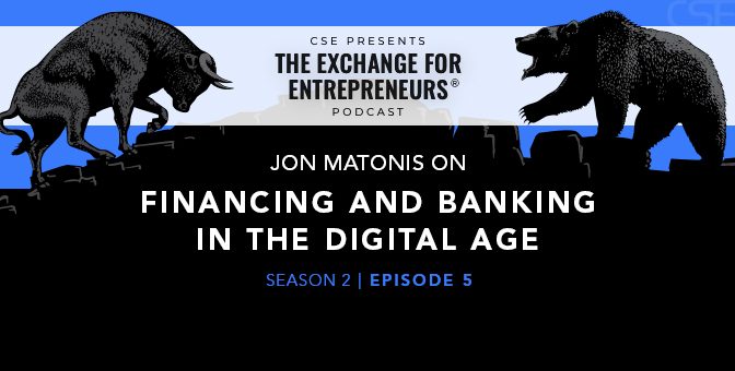 Jon Matonis on Financing and Banking in the Digital Age | The CSE Podcast Ep5-S2
