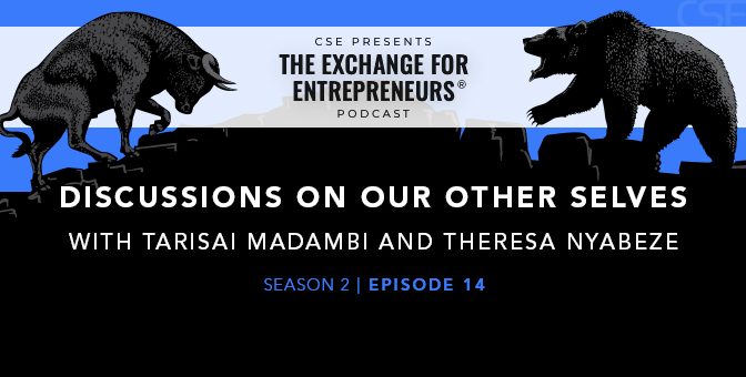 Discussions on our Other Selves with Tarisai Madambi and Theresa Nyabeze | The CSE Podcast Ep14-S2