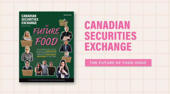 Canadian Securities Exchange Magazine: The Future of Food Issue – Now Live!