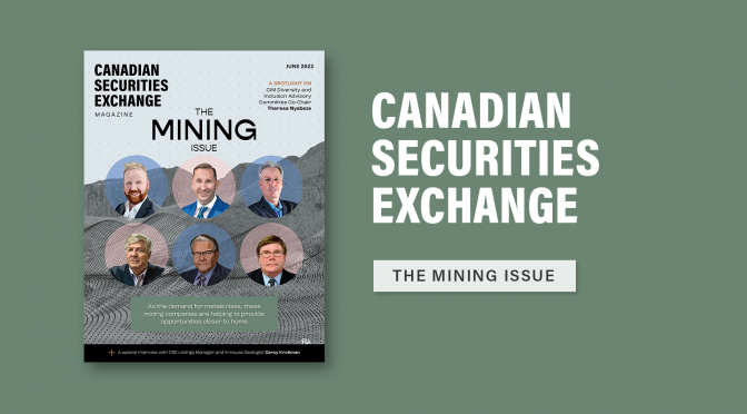 Canadian Securities Exchange Magazine: The Mining Issue – Now Live!