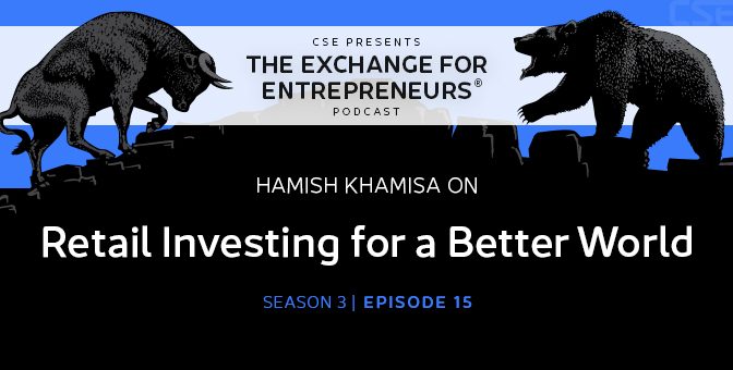 Hamish Khamisa on Retail Investors & Making the World “Better” | The CSE Podcast Ep15-S3
