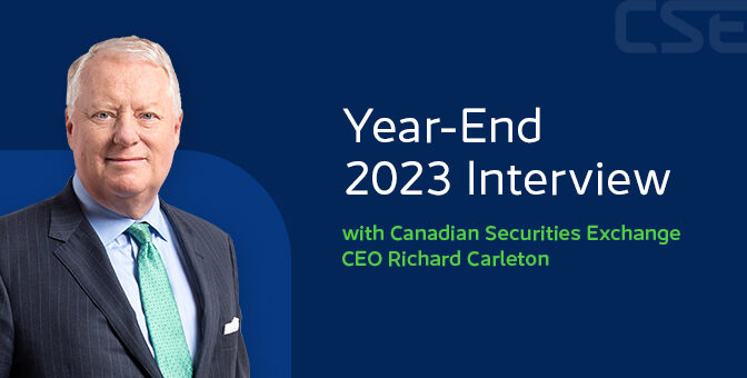 Year-End 2023 Interview with Canadian Securities Exchange CEO Richard Carleton
